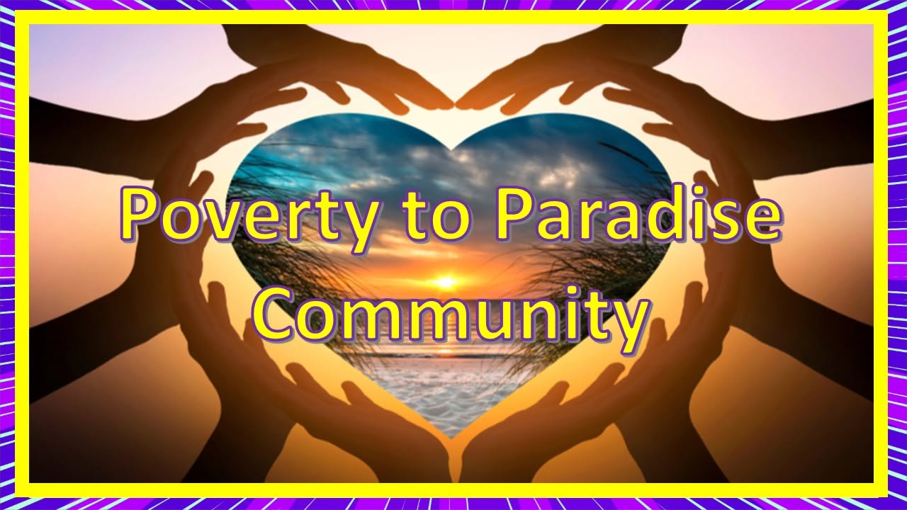 Join the Poverty to Paradise community